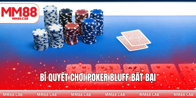 Bí quyết chơi poker bluff bất bại