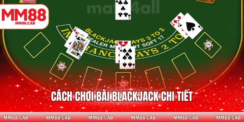 Cách chơi bài blackjack chi tiết