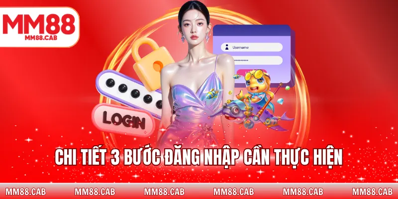 Chi tiết 3 bước đăng nhập cần thực hiện