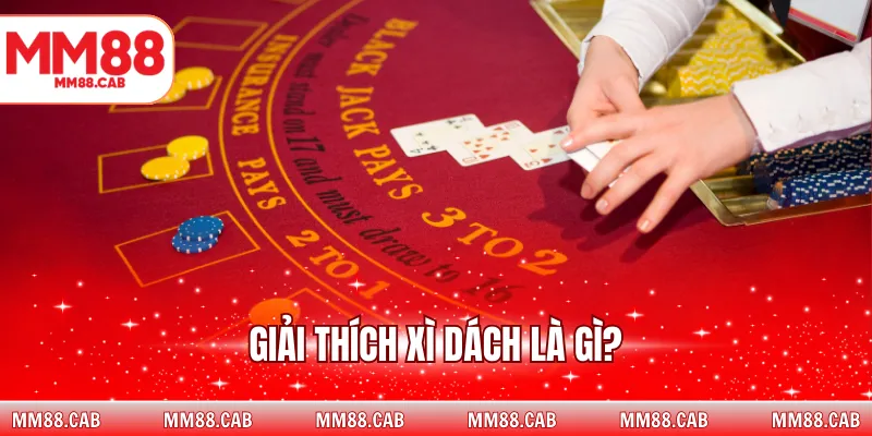 Giải thích xì dách là gì?