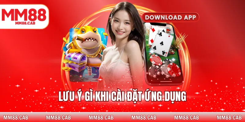 Lưu ý gì khi cài đặt ứng dụng