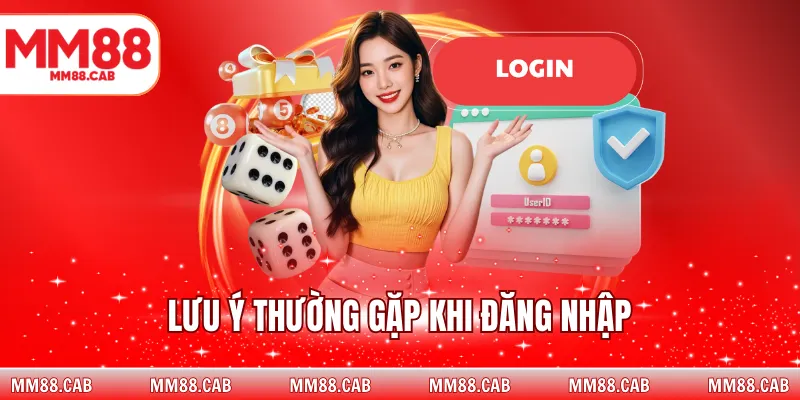 Lưu ý thường gặp khi đăng nhập