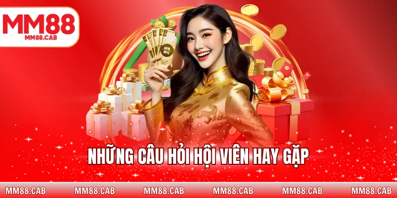 Những câu hỏi hội viên hay gặp