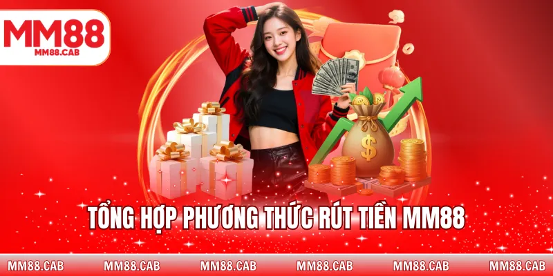 Tổng hợp phương thức rút tiền MM88